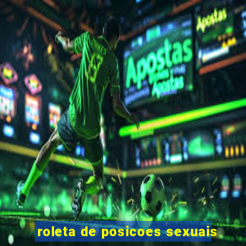 roleta de posicoes sexuais